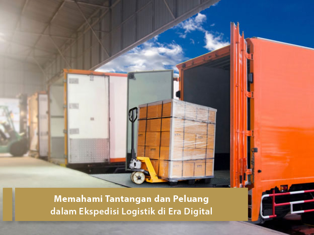 Tantangan dan Peluang Logistik di Era Digital